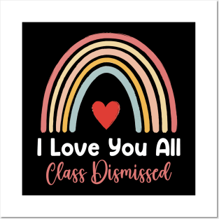 I Love You All Class Dismissed Posters and Art